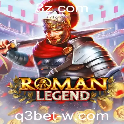 RomanLegend: Desvendando o Mundo Fascinante do Jogo e Estratégias do Q3Bet